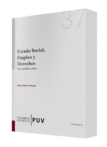 ESTADO SOCIAL, EMPLEO Y DERECHOS (Una Revisión Crítica) ESTADO SOCIAL, EMPLEO Y DERECHOS (Una Revisión Crítica)